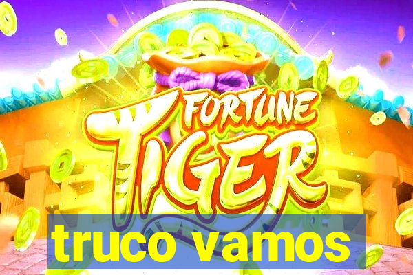 truco vamos